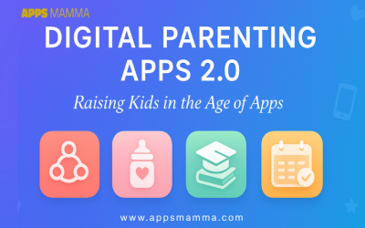 Digital Parenting Apps 2.0: Raising Kids in the Age of Apps
