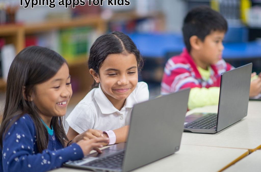 Best Typing Apps for Kids: Build a Life Skill That Lasts Forever