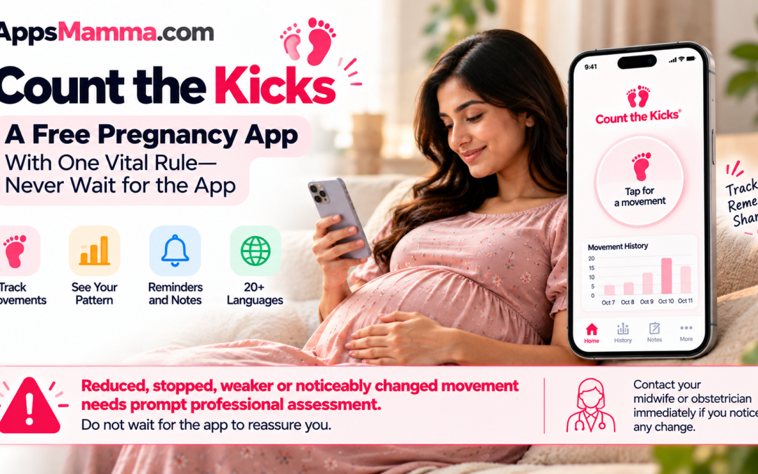 Count the Kicks: A Free Pregnancy App With One Vital Rule—Never Wait for the App